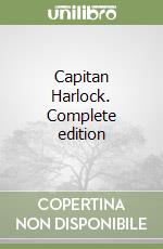 Capitan Harlock. Complete edition libro