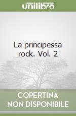 La principessa rock. Vol. 2 libro