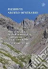 Piemonte archeo-minerario. Miniere e opifici da risorsa strategica a patrimonio storico-ambientale libro