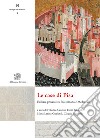 Le case di Pisa. Edilizia privata tra età romana e Medioevo. Nuova ediz. libro