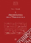 Archeologia dell'urbanistica. Nuova ediz. libro