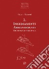 Insediamenti abbandonati. Archeologia medievale. Nuova ediz. libro di Mannoni Tiziano