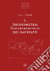 Archeometria. Geoarcheologia dei manufatti. Nuova ediz. libro