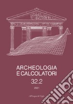 Archeologia e calcolatori. Ediz. italiana e inglese (2021). Vol. 32/2