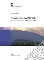 Between town and monastery. Peasant economy in the first millennium AD libro