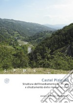 Castel Pizigolo. Struttura dell'insediamento fortificato e sfruttamento delle risorse naturali. Nuova ediz.