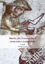 Storie [di] ceramiche. Vol. 8: Fonti scritte e iconografiche libro