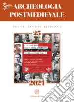 Archeologia postmedievale. Società, ambiente, produzione (2021). Vol. 25 libro