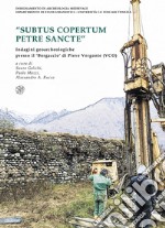 «Subtus copertum Petre Sancte». Indagini geoarcheologiche presso il 'Borgaccio' di Pieve Vergonte (VCO). Ediz. italiana e inglese libro