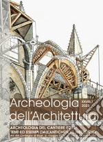 Archeologia dell'architettura (2023). Vol. 1: Archeologia del cantiere edile: temi ed esempi dall'Antichità al Medioevo (Atti del Convegno) libro