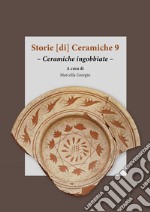 Storie [di] ceramiche. Vol. 9: Ceramiche ingobbiate libro