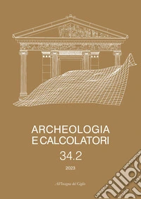 Archeologia e calcolatori (2023). Nuova ediz.. Vol. 34/2 libro