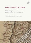 Valli unite da colli. (Atti del convegno, Varallo (Valsesia, VC), 18-30 settembre 2021) libro