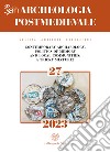 Archeologia postmedievale. Società, ambiente, produzione (2023). Vol. 27: Contemporary Archaeology, politics of memory and local communities: a tricky mixture? libro