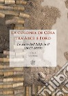 La colonia di Cosa tra Arce e Foro. Lo scavo dell'Edificio P (2017-2019). Nuova ediz. libro di Romeo I. (cur.)