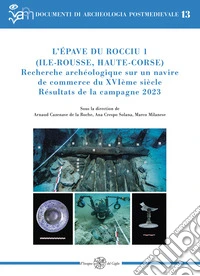 L'épave du Rocciu 1 (Ile-Rousse, Haute-Corse). Recherche archéologique sur un navire de commerce du XVIème siècle. Résultats de la campagne 2023 libro