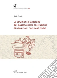 La strumentalizzazione del passato nella costruzione di narrazioni nazionalistiche libro