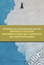 Mistica e dialogo interreligioso nel contesto del Mediterraneo libro