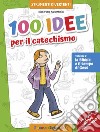 100 idee per il catechismo. Ediz. a colori. Vol. 2: La Bibbia e il tempo di Gesù libro di Vecchini Silvia Studio Il Sualzo (cur.)