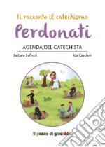 Perdonati. Agenda del catechista libro