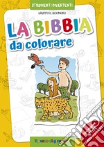 La Bibbia da colorare. Ediz. illustrata libro