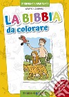 La Bibbia da colorare. Ediz. illustrata libro di Vecchini Silvia Studio Il Sualzo (cur.)