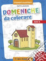 Domeniche da colorare. Anno A. Ediz. illustrata libro