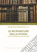 Le incrinature della storia. Studi in onore di Gaetano Zito libro