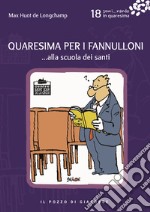 Quaresima per i fannulloni... Alla scuola dei santi. Vol. 18 libro