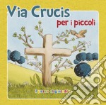 Via crucis per i piccoli. Ediz. illustrata libro