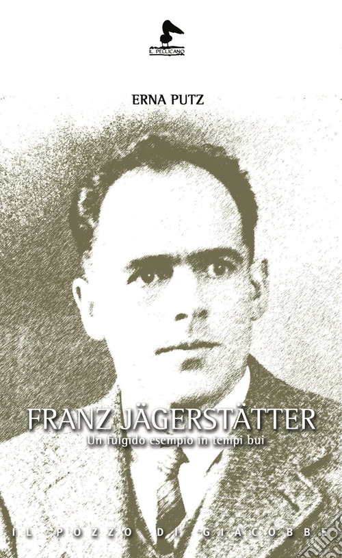 Franz J�gerst�tter. Un fulgido esempio in tempi bui