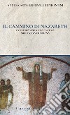 Il cammino di Nazareth. Introduzione a una pratica meditativa cristiana libro