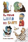 Il primo libro dei santi libro di Il Piccolo Gregge (cur.)