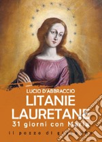 Litanie lauretane. 31 giorni con Maria libro