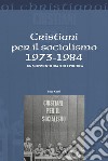 Cristiani per il socialismo 1973-1984. Un movimento fra fede e politica libro