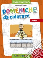 Domeniche da colorare. Anno B. Ediz. illustrata libro