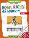 Domeniche da colorare. Anno B. Ediz. illustrata libro