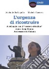 L'urgenza di ricostruire. A colloquio con il «vescovo cittadino» mons. Luigi Renna Arcivescovo di Catania libro