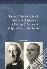 Le sfide sociali della chiesa in Luigi Sturzo e Igino Giordani libro