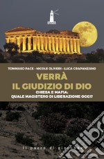 Verrà il giudizio di Dio. Chiesa e mafia: quale magistero di liberazione oggi? libro