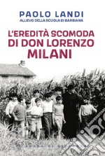 L'eredità scomoda di don Lorenzo Milani libro