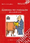 Quaresima per i fannulloni... Alla scuola dei santi. Vol. 19 libro