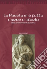 La parola si è fatta carne e storia. Bibbia e antropologia culturale libro