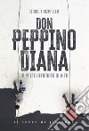 Don Peppino Diana. Un prete affamato di vita libro di Tanzarella Sergio