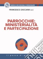 Parrocchie. Ministerialità e partecipazione libro