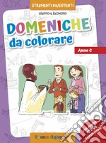 Domeniche da colorare. Anno C. Ediz. illustrata libro