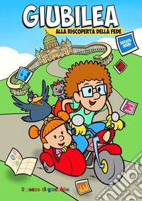 Giubilea. Alla riscoperta della fede. Estate 2025 libro