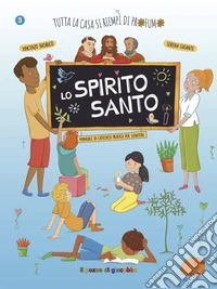 Lo Spirito Santo. Tutta la casa si riempì di profumo