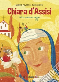 Chiara d'Assisi ieri come oggi libro