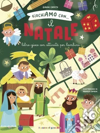 Giochiamo con... Il Natale. Ediz. illustrata libro